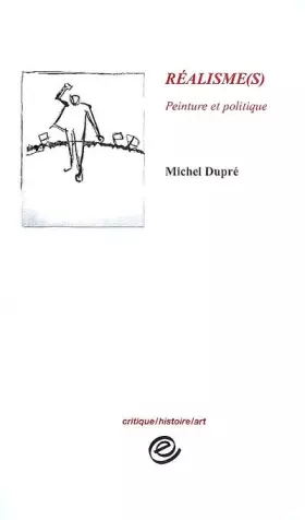Couverture du produit · Réalisme(s): Peinture et politique