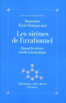 Couverture du produit · Les Sirènes de l'irrationnel : Quand la science touche à la mystique