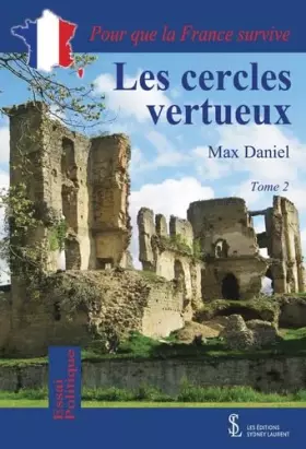 Couverture du produit · Les cercles vertueux: Pour que la France survive - Tome 2