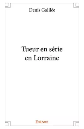 Couverture du produit · Tueur en série en Lorraine
