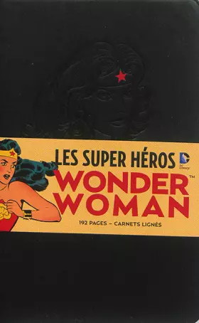 Couverture du produit · Les Super-héros DC Comics : Wonder Woman : Carnet ligné