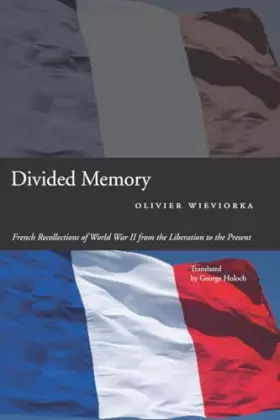 Couverture du produit · Divided Memory: French Recollections of World War II from the Liberation to the Present