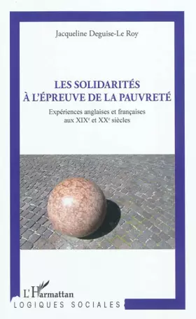 Couverture du produit · Solidarité à l'épreuve de la pauvreté: Expériences anglaises et françaises aux XIXe et XXe siècles