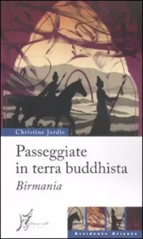 Couverture du produit · Passeggiate in terra buddhista. Birmania