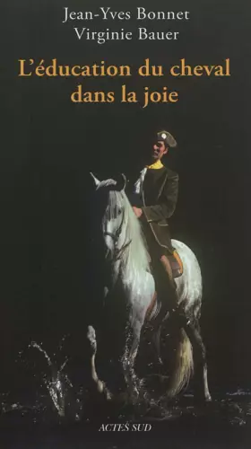 Couverture du produit · L'éducation du cheval dans la joie: JEAN-YVES BONNET.