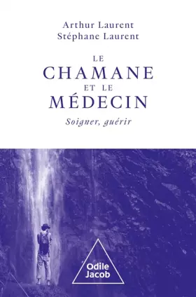 Couverture du produit · Le chamane et le médecin: Soigner, guérir