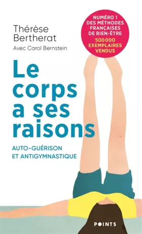 Couverture du produit · Le Corps a ses raisons - Auto-guérison et Antigymnastique