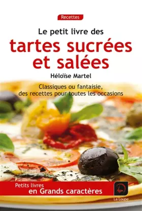 Couverture du produit · Le petit livre des tartes salées et sucrées (Grands caractères)