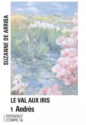 Couverture du produit · Le Val aux iris : Tome 1, Andrès
