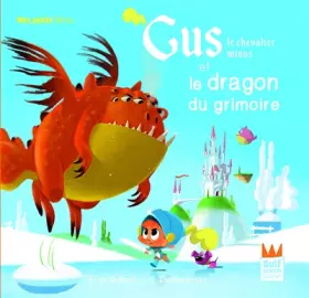 Couverture du produit · Gus le chevalier minus et le dragon du grimoire