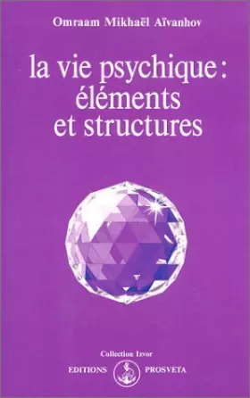 Couverture du produit · La Vie psychique : Eléments et structures