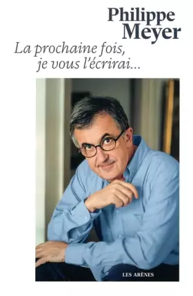 Couverture du produit · La Prochaine fois je vous l'écrirai...