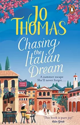 Couverture du produit · Chasing the Italian Dream: Escape and unwind with bestselling author Jo Thomas
