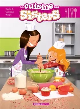Couverture du produit · Les Sisters : La Cuisine des Sisters - Tome 1