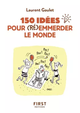 Couverture du produit · Petit livre de - 150 idées pour (ré)emmerder le monde