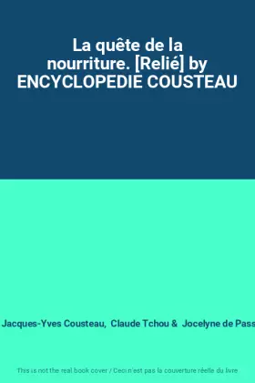 Couverture du produit · La quête de la nourriture. [Relié] by ENCYCLOPEDIE COUSTEAU