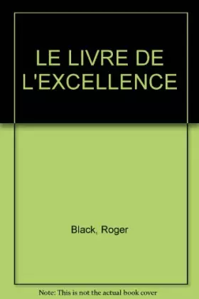 Couverture du produit · LE LIVRE DE L'EXCELLENCE