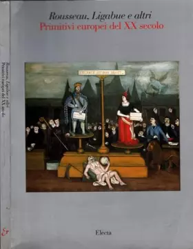 Couverture du produit · Rousseau, Ligabue, e altri primitivi del XX secolo. Catalogo della mostra (Firenze, 1993). Ediz. illustrata: Primitivi Europei 