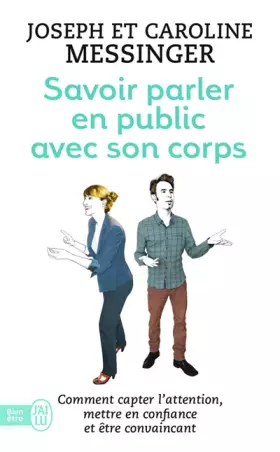 Couverture du produit · Savoir parler en public avec son corps: Comment capter l'attention, mettre en confiance et être convaincant
