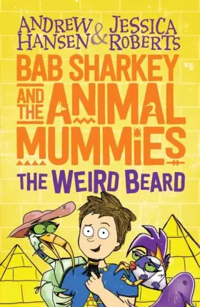 Couverture du produit · Bab Sharkey and the Animal Mummies: The Weird Beard (Book 1)