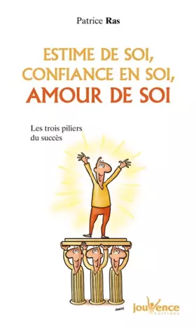 Couverture du produit · Estime de soi, confiance en soi, amour de soi : Les trois piliers du succès