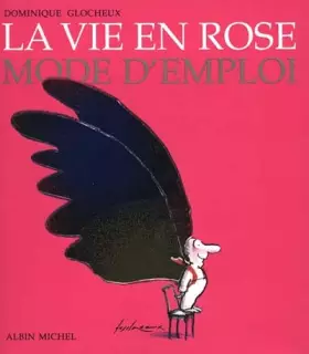 Couverture du produit · La vie en rose : Mode d'emploi
