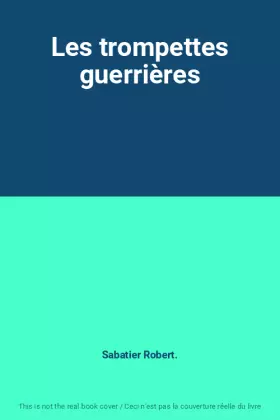 Couverture du produit · Les trompettes guerrières