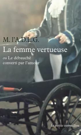 Couverture du produit · La Femme vertueuse ou Le débauché converti par l'amour