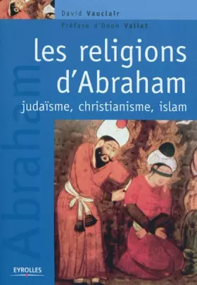 Couverture du produit · Les religions d'Abraham: Judaïsme, christianisme, islam.