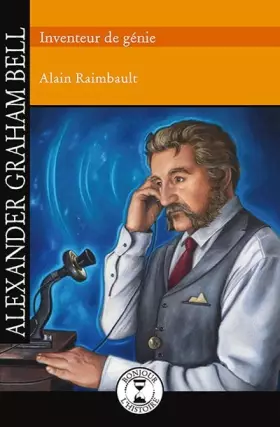 Couverture du produit · Graham Bell: Inventeur de génie