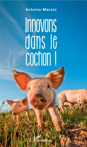 Couverture du produit · Innovons dans le cochon !