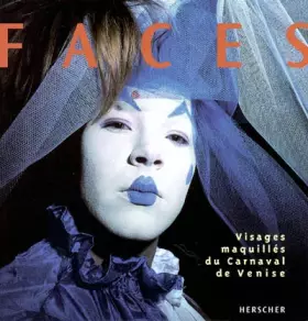 Couverture du produit · Faces : Visages maquillés du Carnaval de Venise