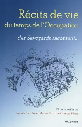 Couverture du produit · Récits de vie du temps de l'Occupation: Des Savoyards racontent...
