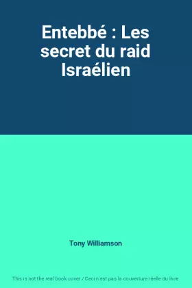 Couverture du produit · Entebbé : Les secret du raid Israélien