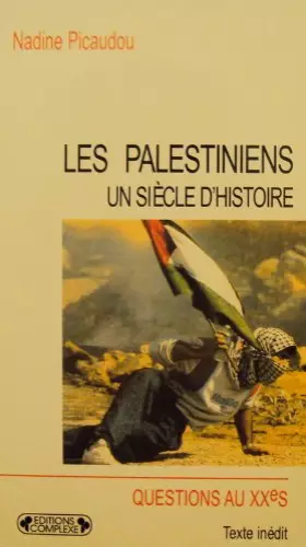 Couverture du produit · LES PALESTINIENS, UN SIECLE D'HISTOIRE. Le drame inachevé