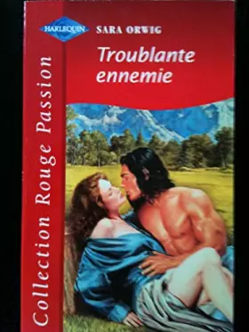 Couverture du produit · Troublante ennemie (Collection Rouge passion)