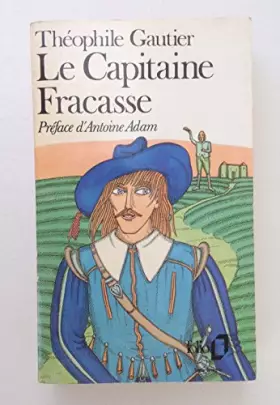 Couverture du produit · LE CAPITAINE FRACASSE, Préface d'Antoine Adam, Textes Intégral