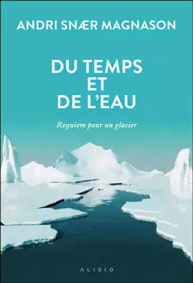 Couverture du produit · Du temps et de l'eau: Requiem pour un glacier