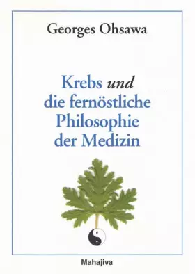 Couverture du produit · Krebs und die fernöstliche Philosophie der Medizin