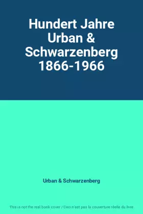 Couverture du produit · Hundert Jahre Urban & Schwarzenberg 1866-1966