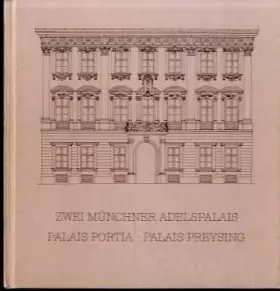 Couverture du produit · Zwei Münchner Adelspalais - Palais Portis-Palais Preysing.