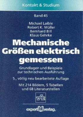 Couverture du produit · Mechanische Grössen elektrisch gemessen: Grundlagen und Beispiele zur technischen Ausführung (Kontakt & Studium)