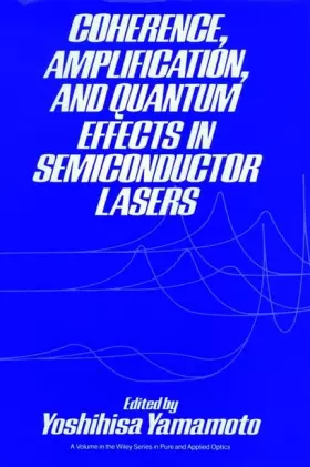 Couverture du produit · Coherence, Amplification, and Quantum Effects in Semiconductor Lasers