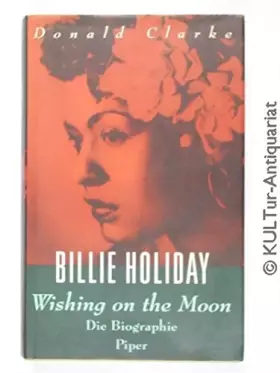 Couverture du produit · Billie Holiday - Wishing on the Moon. Eine Biographie