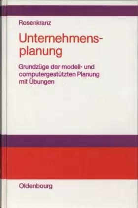 Couverture du produit · Unternehmensplanung: Grundzüge der modell- und computergestützten Planung mit Übungen