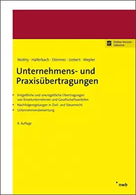 Couverture du produit · Unternehmens- und Praxisübertragungen: Entgeltliche und unentgeltliche Übertragungen von Einzelunternehmen und Gesellschaftsant