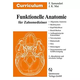 Couverture du produit · Curriculum Funktionelle Anatomie für Zahnmediziner: Allgemeine Anatomie, Skelettsystem, Kopf, Hals, Brust, Bauch, Becken, Aufba