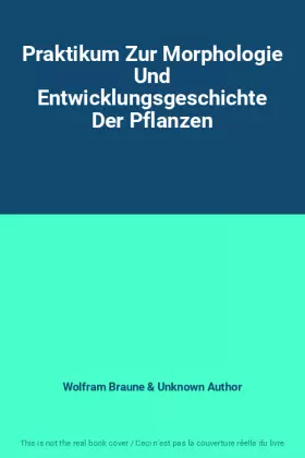 Couverture du produit · Praktikum Zur Morphologie Und Entwicklungsgeschichte Der Pflanzen