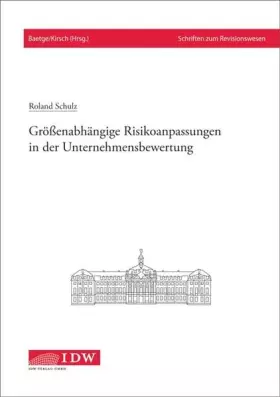 Couverture du produit · Größenabhängige Risikoanpassungen in der Unternehmensbewertung (Schriften zum Revisionswesen)