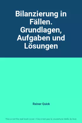 Couverture du produit · Bilanzierung in Fällen. Grundlagen, Aufgaben und Lösungen